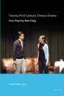 Twenty-First-Century Chinese Drama : Four Plays by Wan Fang - Book