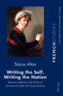 Writing the Self, Writing the Nation : Romantic Selfhood in the Works of Germaine de Stael and Claire de Duras - Book
