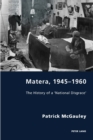 Matera, 1945-1960 : The History of a 'National Disgrace' - Book