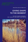 Giving Shape to the Moment : The Art of Mary O'Donnell: Poet, Novelist and Short Story Writer - Book