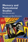 Memory and Postcolonial Studies : Synergies and New Directions - Book
