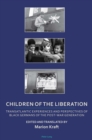Children of the Liberation : Transatlantic Experiences and Perspectives of Black Germans of the Post-War Generation - eBook