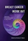 Breast Cancer Inside Out : Bodies, Biographies & Beliefs - Book