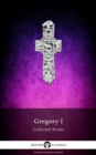 Delphi Collected Works of Gregory I (Illustrated) - eBook