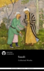 Delphi Collected Works of Saadi (Illustrated) - eBook