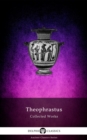 Delphi Collected Works of Theophrastus (Illustrated) - eBook