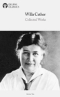 Delphi Collected Works of Willa Cather (Illustrated) - eBook