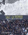 Salt & Pepper : Cooking with the World's Most Popular Seasonings - Book