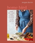 Home Bird : Simple, Low-Waste Recipes for Family and Friends - Book
