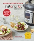 Modern Vegetarian Instant Pot (R) Cookbook : 101 Veggie and Vegan Recipes for Your Multi-Cooker - Book