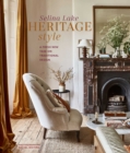 Heritage Style : A Fresh New Take on Traditional Design - Book