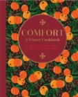 Comfort: A Winter Cookbook : More Than 150 Warming Recipes for the Colder Months - Book