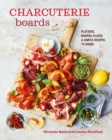 Charcuterie Boards : Platters, Boards, Plates and Simple Recipes to Share - Book