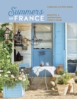 Summers in France : Beautiful & Inspirational French Homes - Book