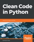 Clean Code in Python : Refactor your legacy code base - eBook