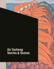 Jin Yucheng : Stories and Scenes - Book