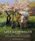 Lucy Kemp-Welch 1869-1958 : The Life and Work of Lucy Kemp-Welch, Painter of Horses - Book