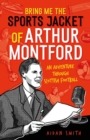 Bring Me the Sports Jacket of Arthur Montford - eBook