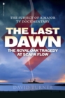 The Last Dawn : The Royal Oak Tragedy at Scapa Flow - eBook