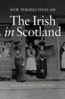 New Perspectives on the Irish in Scotland - eBook