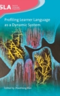 Profiling Learner Language as a Dynamic System - Book