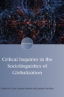 Critical Inquiries in the Sociolinguistics of Globalization - Book