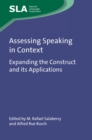 Assessing Speaking in Context : Expanding the Construct and its Applications - eBook