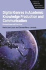 Digital Genres in Academic Knowledge Production and Communication : Perspectives and Practices - Book