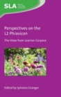 Perspectives on the L2 Phrasicon : The View from Learner Corpora - Book