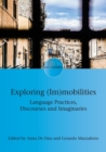 Exploring (Im)mobilities : Language Practices, Discourses and Imaginaries - Book