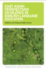 East Asian Perspectives on Silence in English Language Education - eBook