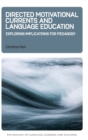Directed Motivational Currents and Language Education : Exploring Implications for Pedagogy - Book