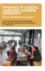 Dynamics of a Social Language Learning Community : Beliefs, Membership and Identity - Book