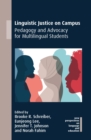 Linguistic Justice on Campus : Pedagogy and Advocacy for Multilingual Students - eBook