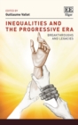 Inequalities and the Progressive Era : Breakthroughs and Legacies - eBook