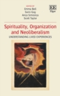 Spirituality, Organization and Neoliberalism : Understanding Lived Experiences - eBook