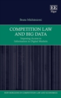 Competition Law and Big Data : Imposing Access to Information in Digital Markets - eBook