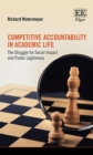 Competitive Accountability in Academic Life : The Struggle for Social Impact and Public Legitimacy - eBook