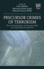 Precursor Crimes of Terrorism : The Criminalisation of Terrorism Risk in Comparative Perspective - eBook