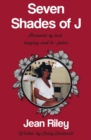 Seven Shades of J : Accounts of lust, longing and bi-polar - Book