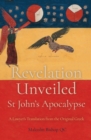 Revelation Unveiled: St John's Apocalypse : A Lawyer's Translation from the Original Greek - Book