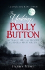 The Undoing of Polly Button : The Tragic Life and Bloody Murder of Mary Green - Book