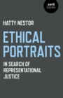 Ethical Portraits : In Search of Representational Justice - Book