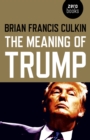 Meaning of Trump - eBook