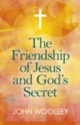 Friendship of Jesus and God's Secret, The : The ways in which His love can affect us - Book