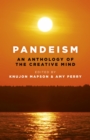 Pandeism: An Anthology of the Creative Mind - eBook
