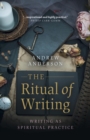 Ritual of Writing : Writing as Spiritual Practice - eBook