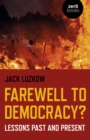 Farewell to Democracy? : Lessons Past and Present - Book