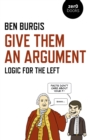 Give Them an Argument : Logic for the Left - Book