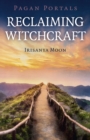Pagan Portals - Reclaiming Witchcraft - Book